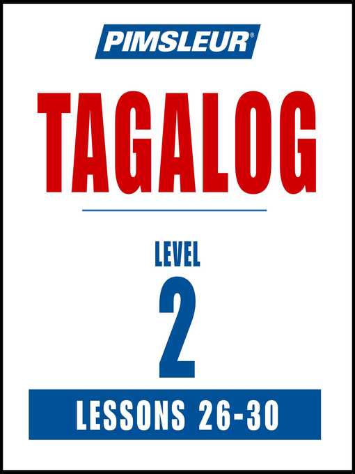 Title details for Pimsleur Tagalog Level 2 Lessons 26-30 by Pimsleur - Available